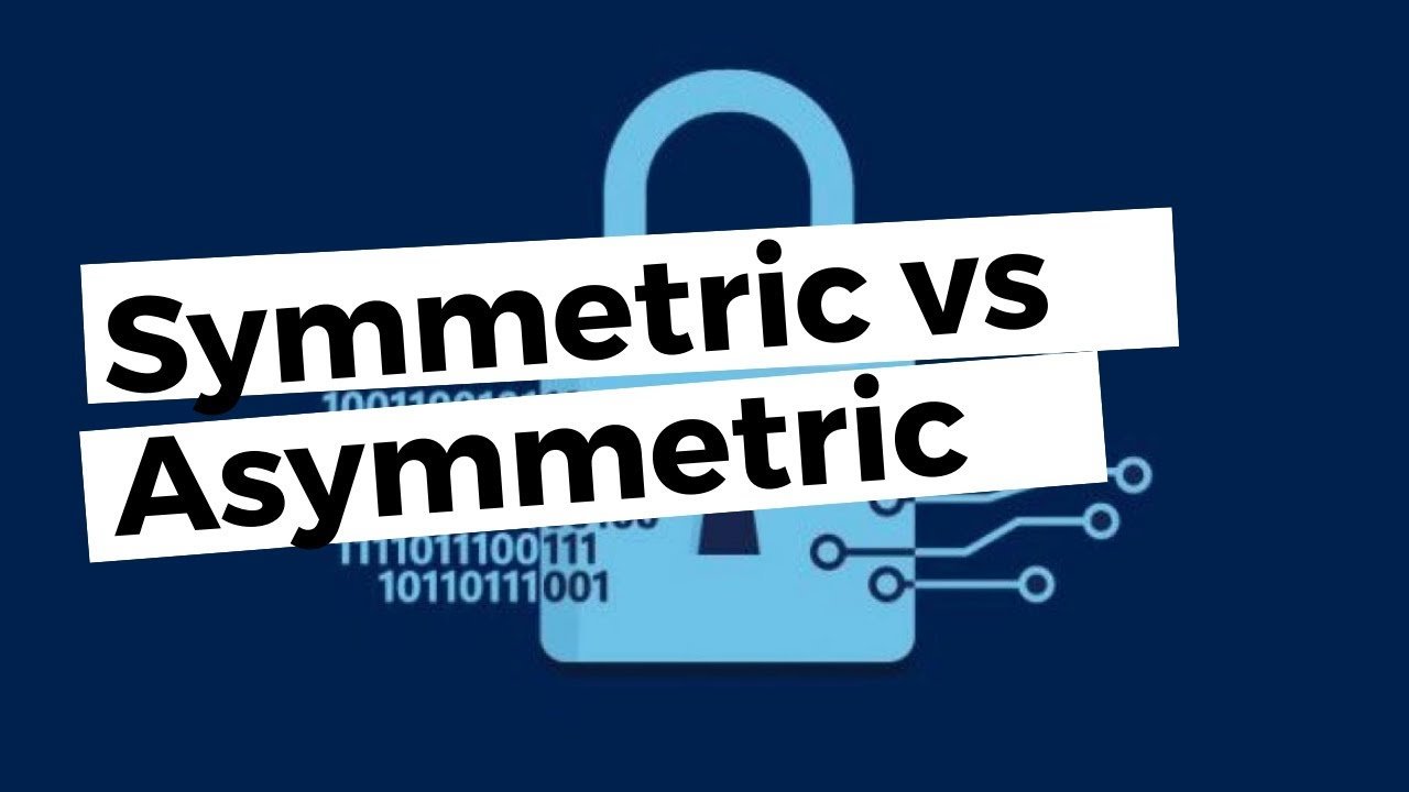 Asymmetric vs. Symmetric Encryption