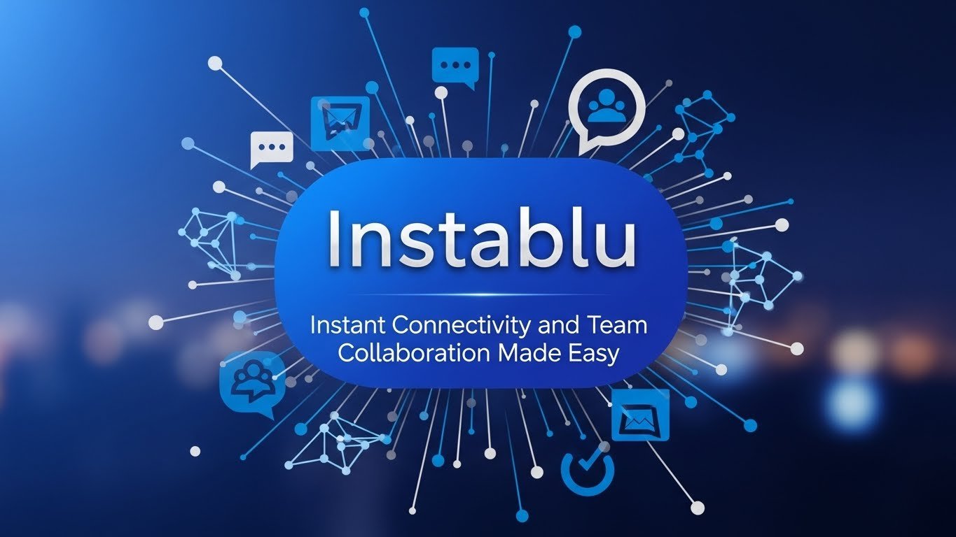 Instablu: Instant Connectivity and Team Collaboration Made Easy